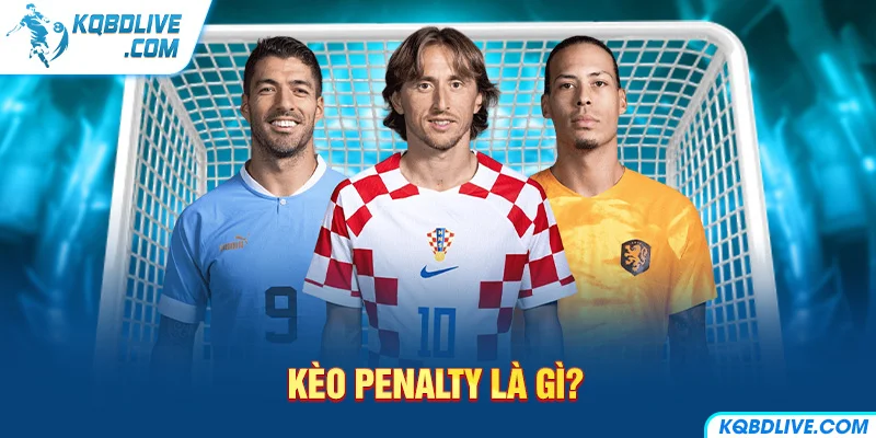 Ảnh đại diện: Kèo Penalty Là Gì?