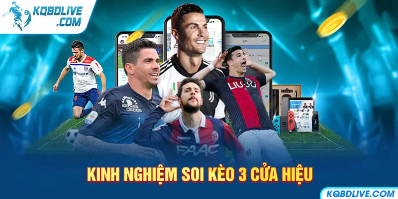 Kinh nghiệm soi kèo 3 cửa hiệu