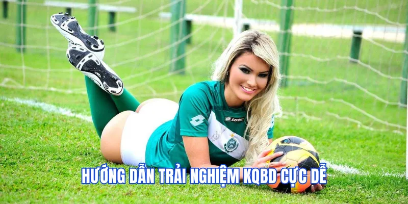 Hướng dẫn trải nghiệm trang web kết quả bóng đá cực dễ