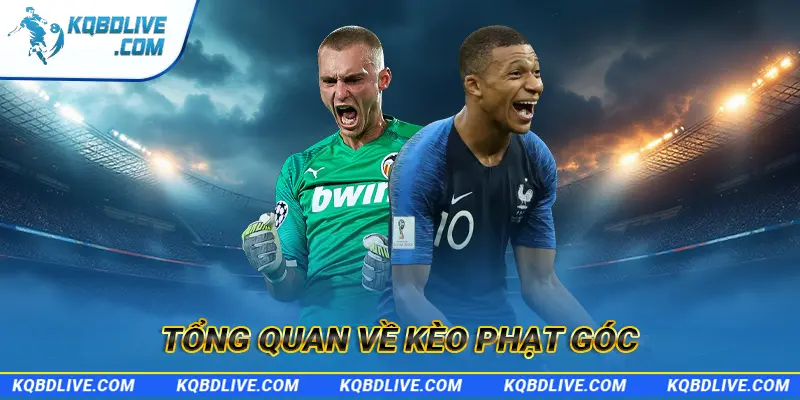 Tổng quan về kèo phạt góc